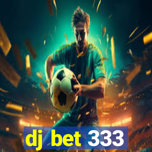 dj bet 333